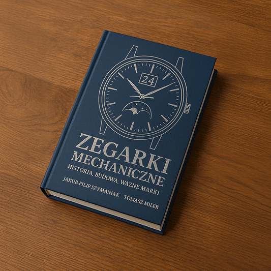 Książka „Zegarki mechaniczne; Historia, budowa, ważne marki” Jakub Filip Szymaniak i Tomasz Miler