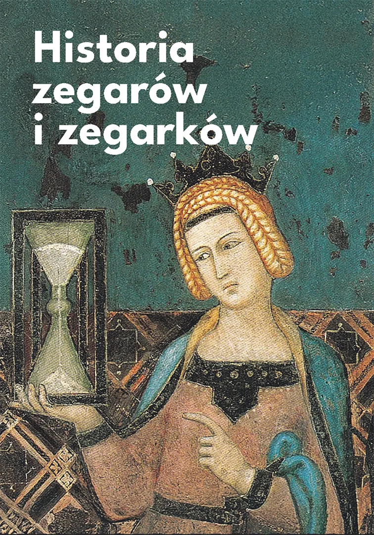 Książka „Zegarki mechaniczne; Historia, budowa, ważne marki” Jakub Filip Szymaniak i Tomasz Miler
