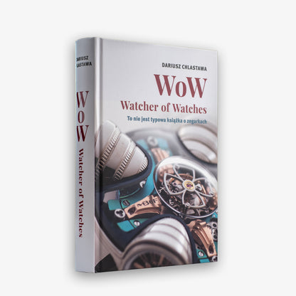 Książka „WoW · Watcher of Watches” , Aut. Dariusz Chlastawa