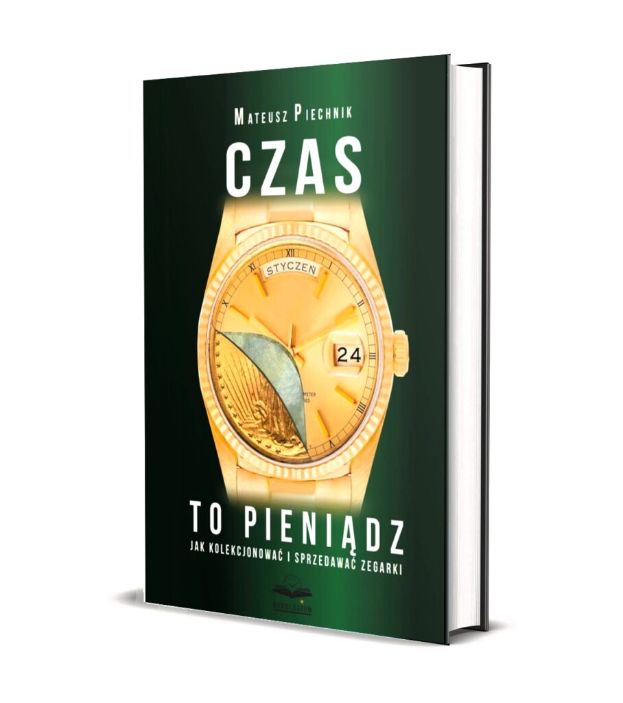 Książka „Czas to pieniądz – Jak kolekcjonować i sprzedawać zegarki”. Aut. Mateusz Piechnik
